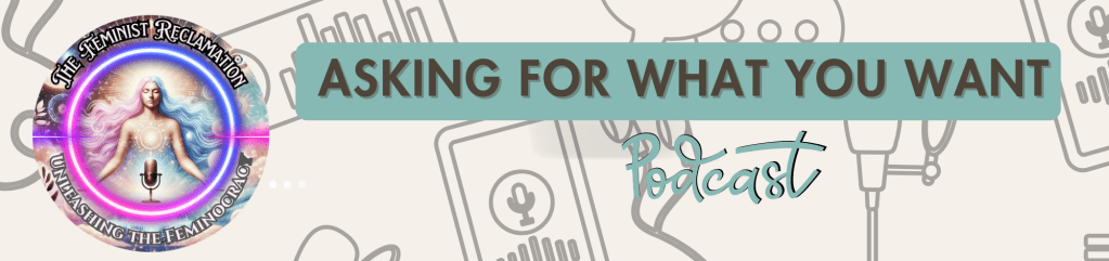 Podcast Episode: Asking for What You&nbsp;Want